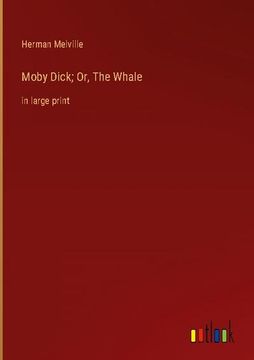 portada Moby Dick; Or, the Whale: In Large Print (en Inglés)