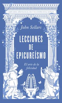 portada Lecciones de Epicureísmo: El Arte de la Felicidad (Filosofía) (in Spanish)