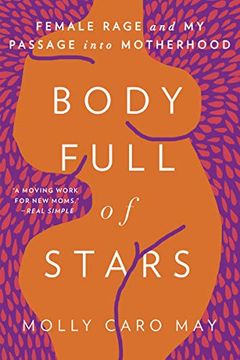 portada Body Full of Stars: Female Rage and my Passage Into Motherhood 