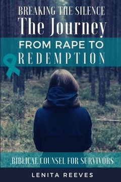 portada Breaking the Silence: The Journey from Rape to Redemption (en Inglés)