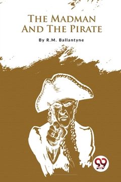 portada The Madman And The Pirate (en Inglés)