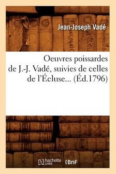 portada Oeuvres Poissardes de J.-J. Vadé, Suivies de Celles de l'Écluse (Éd.1796) (en Francés)