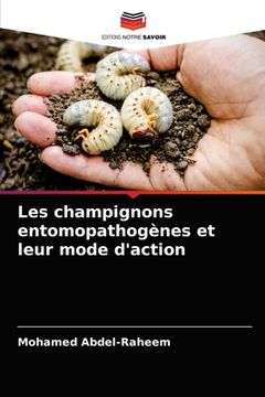 portada Les champignons entomopathogènes et leur mode d'action (en Francés)