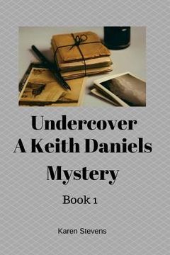 portada Undercover A Keith Daniels Mystery (en Inglés)