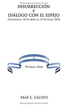 portada Insurreccion y Dialogo con el Espejo: Nicaragua, 18 de Abril al 19 de Julio, 2018 (in Spanish)