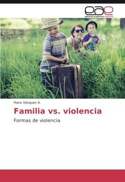 portada Familia vs. violencia: Formas de violencia (Spanish Edition)