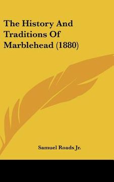 portada the history and traditions of marblehead (1880) (en Inglés)