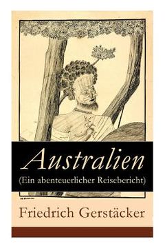 portada Australien (Ein abenteuerlicher Reisebericht) (in German)