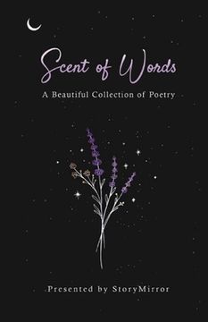 portada Scent of Words: A Beautiful Collection of Poetry