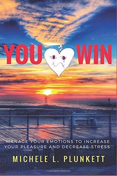 portada You Win: Manage Your Emotions to Increase Pleasure and Decrease Stress (en Inglés)