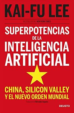 portada Superpotencias de la Inteligencia Artificial: China, Silicon Valley y el Nuevo Orden Mundial