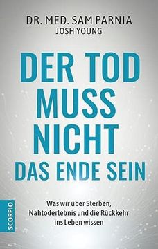portada Der tod Muss Nicht das Ende Sein: Was wir Über Sterben, Nahtoderlebnis und die Rückkehr ins Leben Wissen? Neuauflage (in German)