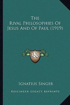 portada the rival philosophies of jesus and of paul (1919)