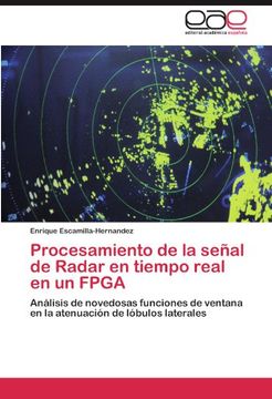 portada Procesamiento de la señal de Radar en tiempo real en un FPGA: Análisis de novedosas funciones de ventana en la atenuación de lóbulos laterales