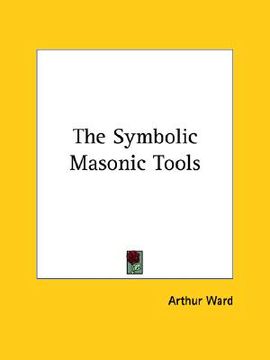 portada the symbolic masonic tools (en Inglés)