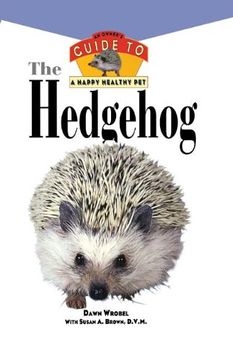 portada The Hedgehog: An Owner's Guide to a Happy Healthy pet (Your Happy Healthy pet Guides) (en Inglés)