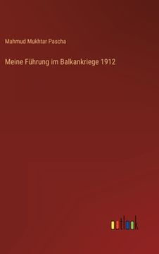 portada Meine Führung im Balkankriege 1912 (in German)
