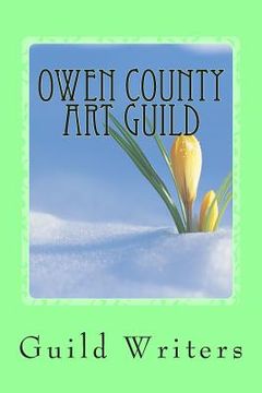 portada Owen County Art Guld: Spring 2013 (en Inglés)
