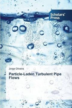portada Particle-Laden Turbulent Pipe Flows