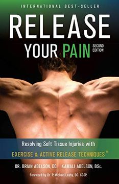 portada Release Your Pain - Resolving Soft Tissue Injuries With Exercise and Active Release Techniques (en Inglés)