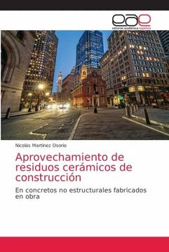 portada Aprovechamiento de Residuos Cerámicos de Construcción: En Concretos no Estructurales Fabricados en Obra (in Spanish)