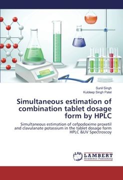 portada Simultaneous estimation of combination tablet dosage form by HPLC: Simultaneous estimation of cefpodoxime proxetil and clavulanate potassium in the tablet dosage form HPLC &UV Spectroscoy