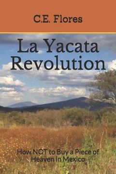 portada La Yacata Revolution: How NOT to Buy a Piece of Heaven in Mexico