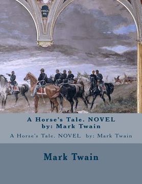 portada A Horse's Tale. NOVEL by: Mark Twain (en Inglés)