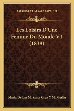 portada Les Loisirs D'Une Femme Du Monde V1 (1838) (en Francés)