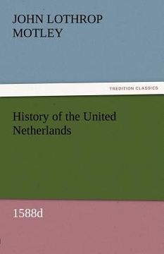 portada history of the united netherlands, 1588d (en Inglés)