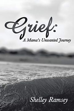 portada Grief: A Mama's Unwanted Journey (in English)