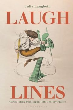 portada Laugh Lines: Caricaturing Painting in Nineteenth-Century France