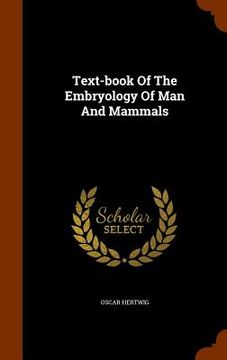 portada Text-book Of The Embryology Of Man And Mammals