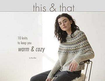 portada This & That: 10 Knits to Keep you Warm & Cozy (en Inglés)
