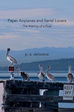 portada Paper Airplanes and Serial Lovers: The Making of a Poet (en Inglés)