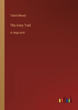portada The Ivory Trail: in large print (en Inglés)