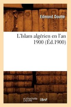 portada L'Islam Algérien En l'An 1900 (Éd.1900) (en Francés)