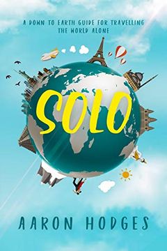 portada Solo: A Down to Earth Guide for Travelling the World Alone 