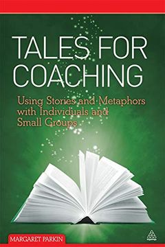 portada Tales for Coaching: Using Stories and Metaphors With Individuals and Small Groups (en Inglés)