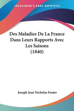 portada Des Maladies De La France Dans Leurs Rapports Avec Les Saisons (1840) (en Francés)