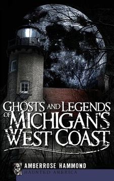 portada Ghosts and Legends of Michigan's West Coast (en Inglés)