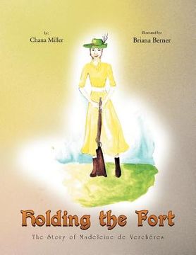 portada holding the fort: the story of madeline de verch re