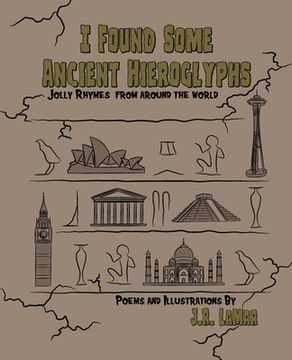 portada I Found Some Ancient Hieroglyphs: Jolly Rhymes from Around the World (en Inglés)