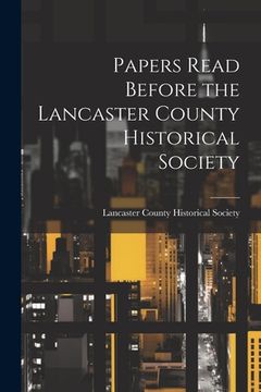 portada Papers Read Before the Lancaster County Historical Society (en Inglés)