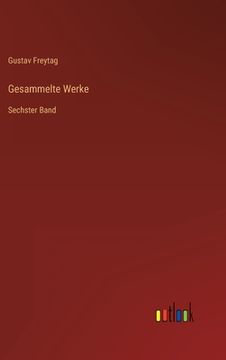 portada Gesammelte Werke: Sechster Band (en Alemán)