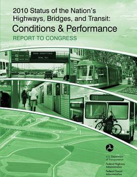 portada 2010 Status of the Nation's Highways, Bridges and Transit: Conditions & Performance: Report to Congress (en Inglés)
