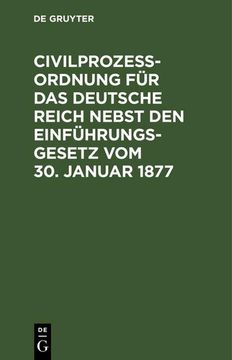portada Civilprozeßordnung für das Deutsche Reich Nebst den Einführungs-Gesetz vom 30. Januar 1877 (en Alemán)
