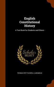 portada English Constitutional History: A Text-Book for Students and Others