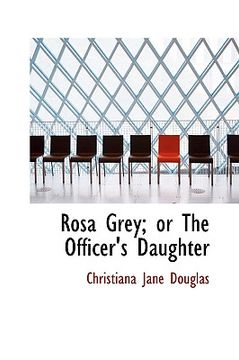 portada rosa grey; or the officer's daughter