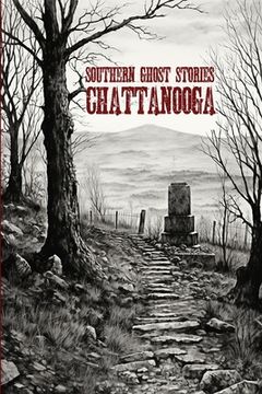 portada Southern Ghost Stories: Chattanooga (in English)